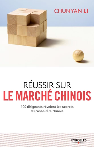 Réussir sur le marché chinois - Chunyan Li - Eyrolles