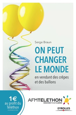 On peut changer le monde en vendant des crêpes et des ballons - Serge Braun - Editions Eyrolles