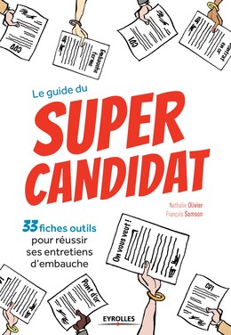 Le guide du super candidat - François Samson, Nathalie Olivier - Editions Eyrolles