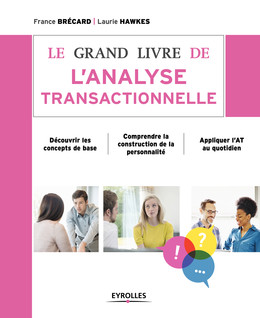 Le grand livre de l'analyse transactionnelle - Laurie Hawkes, France Brécard - Eyrolles