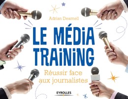 Le média training - Adrian Dearnell - Editions Eyrolles