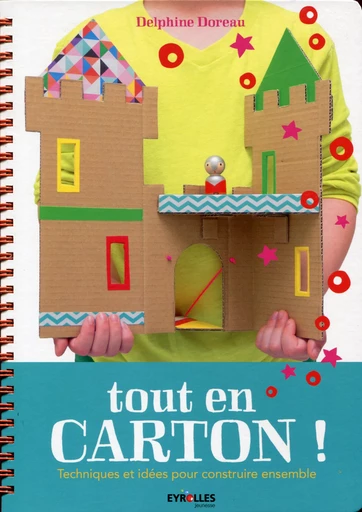 Tout en carton ! - Delphine Doreau - Editions Eyrolles