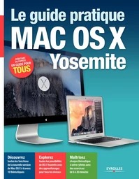 Le guide pratique Mac OS X Yosemite - Fabrice Neuman, Nicolas FORGEARD-GRIGNON, José Roda - Eyrolles