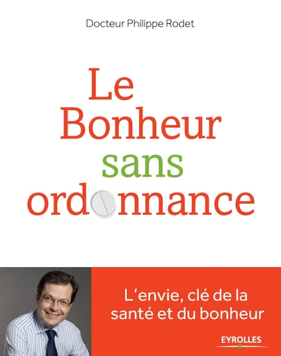 Le bonheur sans ordonnance - Philippe Rodet - Editions Eyrolles