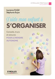 J'aide mon enfant à s'organiser