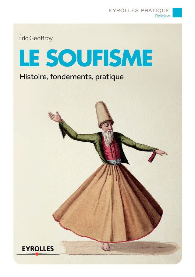 Le soufisme - Eric Geoffroy - Editions Eyrolles