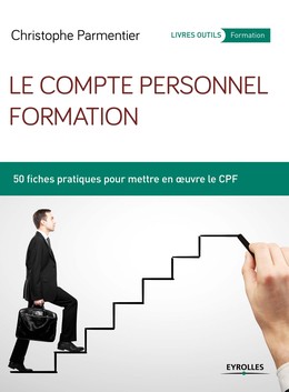 Le compte personnel formation - Christophe Parmentier - Editions Eyrolles