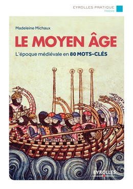 Le Moyen Age - Madeleine Michaux - Editions Eyrolles