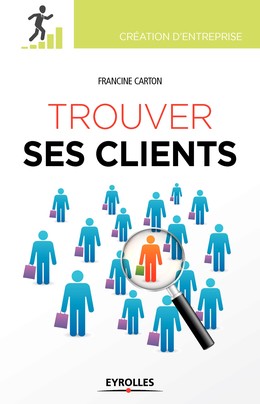 Trouver ses clients - Francine Carton - Editions Eyrolles