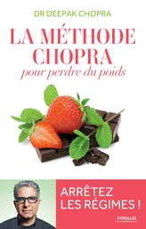 La méthode Chopra pour perdre du poids - Deepak Chopra - Editions Eyrolles