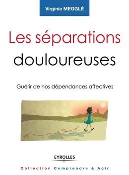 Les séparations douloureuses - Virginie Megglé - Editions Eyrolles