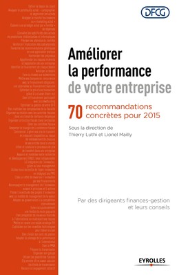 Améliorer la performance de votre entreprise - Lionel Mailly, Thierry Luthi - Editions Eyrolles