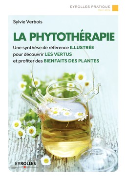 La phytothérapie - Sylvie Verbois - Editions Eyrolles