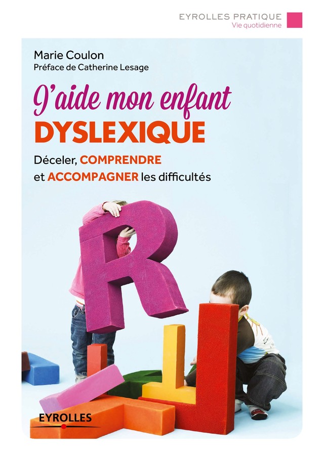 J'aide mon enfant dyslexique - Marie Coulon - Editions Eyrolles