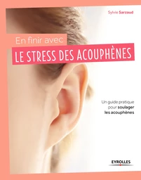 En finir avec le stress des acouphènes