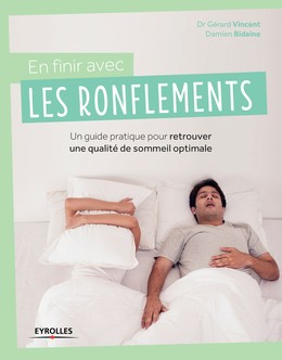 En finir avec les ronflements - Damien Bidaine, Gérard Vincent - Editions Eyrolles