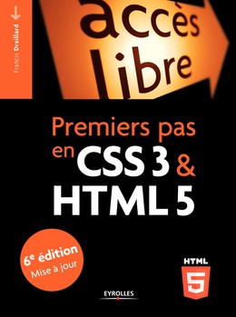 Premiers pas en CSS3 et HTML5 - Francis Draillard - Editions Eyrolles