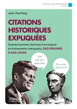 Citations historiques expliquées - Jean-Paul Roig - Editions Eyrolles