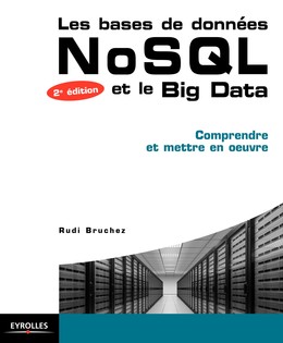 Les bases de données NoSQL et le BigData - Rudi Bruchez - Editions Eyrolles
