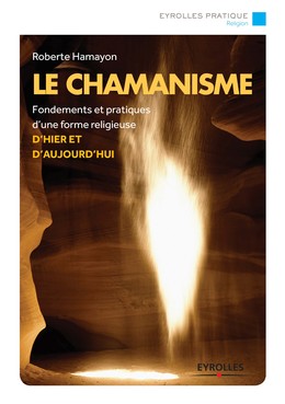 Le chamanisme - Roberte Hamayon - Editions Eyrolles