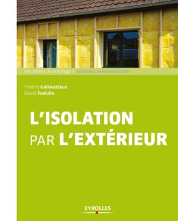 L'isolation par l'extérieur - Thierry Gallauziaux, David Fedullo - Editions Eyrolles