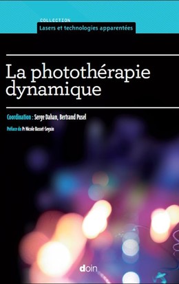 La photothérapie dynamique - Bertrand Pusel, Serge Dahan - John Libbey