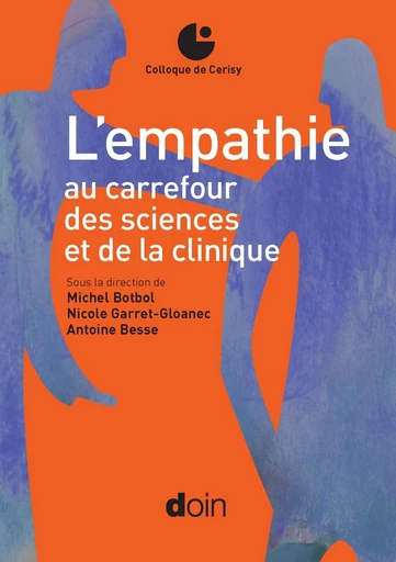 L'empathie au carrefour des sciences et de la clinique - Dr Michel Botbol, Nicole Garret-Gloanec, Antoine Besse - JLE