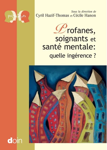 Profanes, soignants et santé mentale : quelle ingérence ? - Cyril Hazif-Thomas, Cécile Hanon - JLE