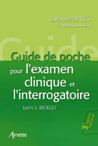 Guide de poche pour l'examen clinique et l'interrogatoire - Barbara Bates - JLE