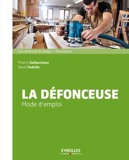 La défonceuse - David Fedullo, Thierry Gallauziaux - Editions Eyrolles