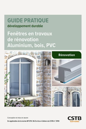 Fenêtres en travaux de rénovation - Aluminium, bois, PVC - Hubert Lagier - CSTB