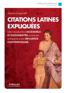 Citations latines expliquées - Nathan Grigorieff - Editions Eyrolles