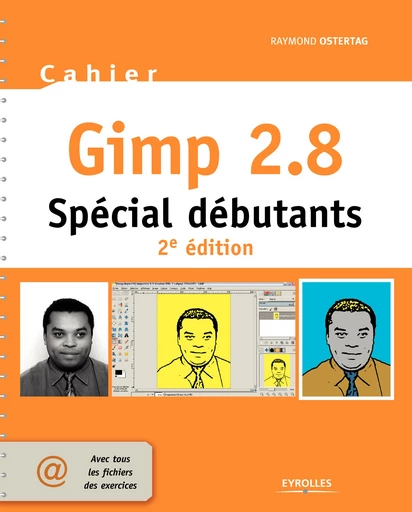 Cahier Gimp 2.8 - Spécial débutants - Raymond Ostertag - Editions Eyrolles