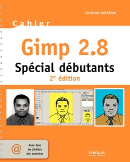 Cahier Gimp 2.8 - Spécial débutants - Raymond Ostertag - Editions Eyrolles