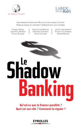 Le shadow banking - Jean-Jacques Pluchart, Constantin Mellios, Le Cercle Turgot - Editions Eyrolles