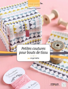 Petites coutures pour bouts de tissu - Frédérique Trenteseaux - Editions Eyrolles