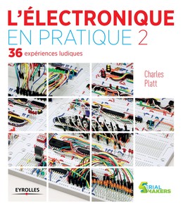 L'électronique en pratique 2 - Charles Platt - Editions Eyrolles