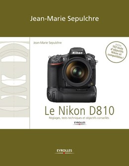 Le Nikon D810 - Jean-Marie Sepulchre - Editions Eyrolles