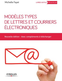 Modèles types de lettres et courriers électroniques - Michelle Fayet - Editions Eyrolles