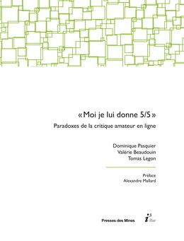 « Moi je lui donne 5/5 » - Dominique Pasquier, Valérie Beaudouin, Tomas Legon - Presses des Mines via OpenEdition