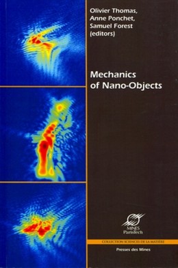 Mechanics of nano-objects - Olivier Thomas, Anne Ponchet, Samuel Forest - Presses des Mines