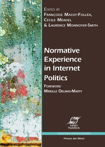 Normative Experience in Internet Politics -  - Presses des Mines via OpenEdition