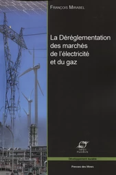 La déréglementation des marchés de l'électricité et du gaz