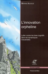 L'innovation orpheline - Marine Agogué - Presses des Mines