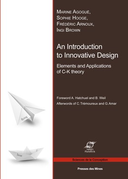 An Introduction to Innovative Design - Ingi Brown, Frédéric Arnoux, Sophie Hooge, Marine Agogué - Presses des Mines