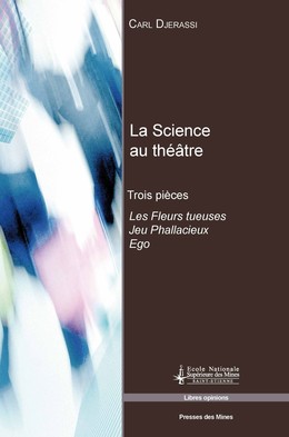 La science au théâtre - Carl Djerassi - Presses des Mines