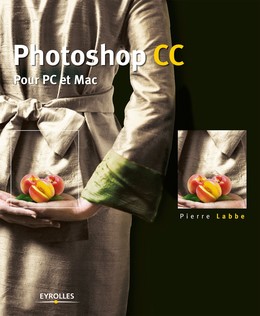 Photoshop CC - Pierre Labbe - Editions Eyrolles