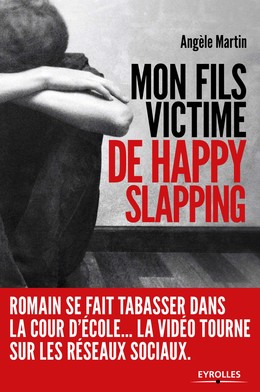 Mon fils, victime de happy slapping - Angèle Martin - Editions Eyrolles