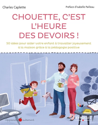 Chouette c'est l'heure des devoirs ! - Charles Caplette - Editions Eyrolles