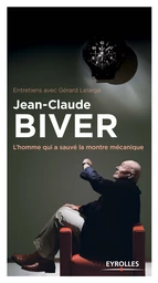 Jean-Claude Biver - Gérard Lelarge, Jean-Claude Biver - Editions Eyrolles